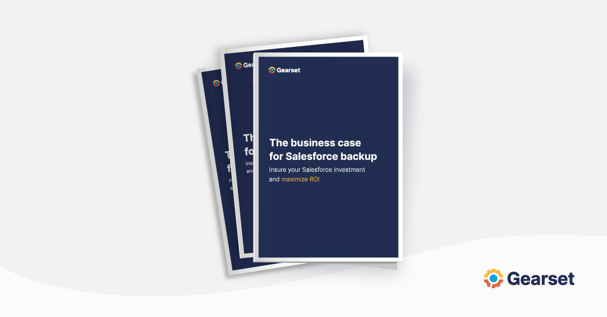 How to make a business case for a Salesforce backup solution